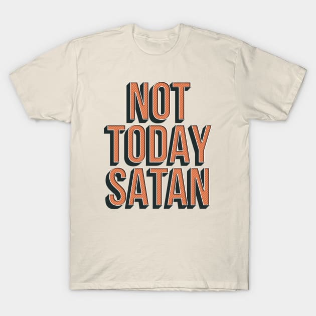 Not Today Satan Shirt Retro Vintage Look by InsideLuv T-Shirt by InsideLuv